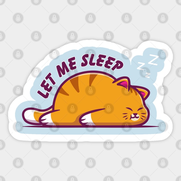 Let Me Sleep, Funny Cat Design Sticker by Teesquares